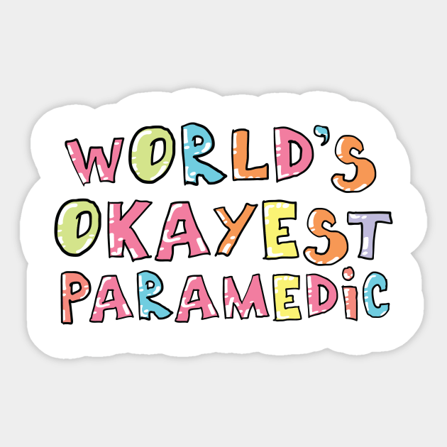 World's Okayest Paramedic Gift Idea Sticker by BetterManufaktur